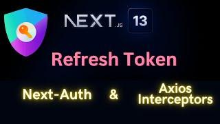 Refresh Token with next-auth and Axios Interceptors in Next.js 13 Authentication