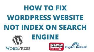 How to fix wordpress website not index on search engine 2021 |  wordpress tutorial - Digital Rakesh