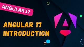 1. Introduction to Angular 17. New Features of Angular and new documentation - Angular 17