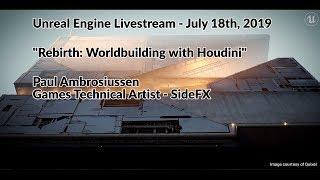 UE4 Livestream - Rebirth: Worldbuilding with Houdini