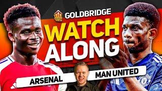 ARSENAL vs MANCHESTER UNITED Live With MARK GOLDBRIDGE!