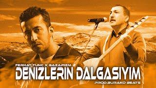 Gazapizm X Ferhat Tunç - Denizlerin Dalgasıyım ( Prod. Burako Beats )