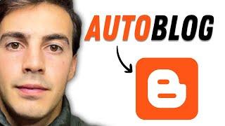 Auto Blogging On Blogger: How To Set Up Autoblogging Blogger Site (Make $10,000 Per Month)