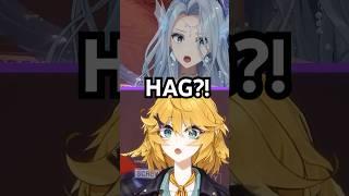 DID YOU CALL ME A HAG 