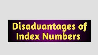 Disadvantages of Index Numbers || Statistics.