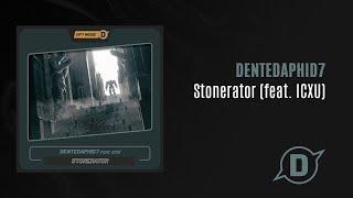 DentedAphid7, ICXU - Stonerator (Extended Mix)