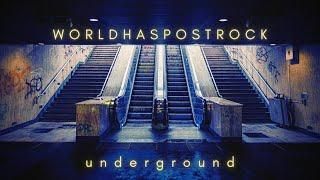 Worldhaspostrock - Underground