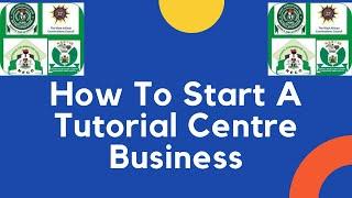 How To Start A Tutorial Centre Business