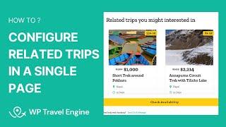 How To Configure Related Trips in SIngle Trip Page | WP Travel Engine Tutorial