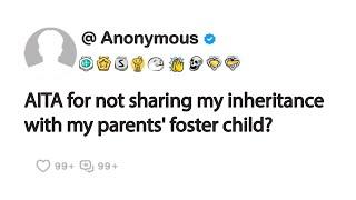 AITA for not sharing my inheritance with my parents' foster child?