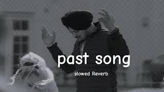 PAST // MAIN KAL V SHADAI C TY AJ VI SHADI SONG// SLOWED REVERB// SIDHU MOOSE WALA  AI SONG