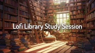 Lofi Library Study SessionLofi Deep Focus Study/Work Concentration  [chill lo-fi hip hop beats]