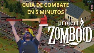 GUIA de COMBATE de PROJECT ZOMBOID en menos de 10 minutos