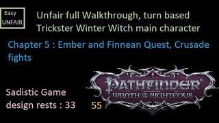 Pathfinder WOTR Unfair walkthrough 55 Chapter 5 : Ember and Finnean Quest, Crusade fights