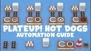 [PlateUp!] Hot Dogs Automation Guide