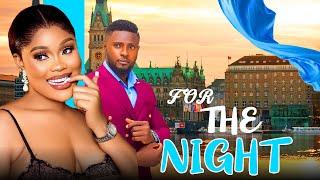 FOR THE NIGHT - MAURICE SAM, CHIOMA NWAOHA - Latest nollywod movies