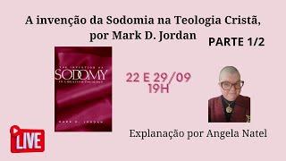 A invenção da Sodomia na Teologia Cristã, por Mark D. Jordan - explanação de Angela Natel  PARTE 1/2