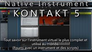 Tutoriel Kontakt 5 : Fonctions, gestion du MIDI et de l'AUDIO, création d'instrument