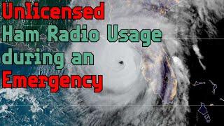 Unlicensed Ham Radio Usage during an Emergency and a response to S2 Undergrounds video