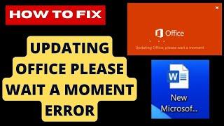 Updating Office Please Wait a Moment Error on Microsoft Word