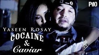 P110 - YASeeN RosaY - Cocaine & Caviar [Music Video]