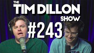 #243 - Best of Patreon Vol. 2 | The Tim Dillon Show