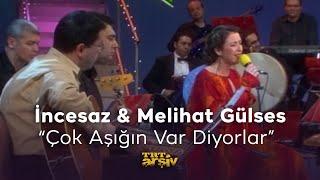 İncesaz & Melihat Gülses - Çok Aşığın Var Diyorlar (2003) | TRT Arşiv