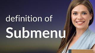 Submenu | what is SUBMENU definition