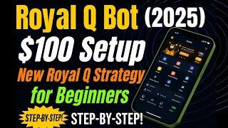 How to Start Royal Q Bot in 2025 with $100 | Full Setup & Strategy for Beginners