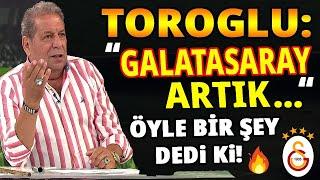 ERMAN TOROĞLU BOMBAYI PATLATTI! GALATASARAY...