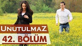 Unutulmaz 42. Bölüm @unutulmaz