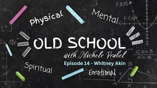 Old School Episode 14 - Overlooked: Finding Your Worth When You Feel All Alone with Whitney Akin