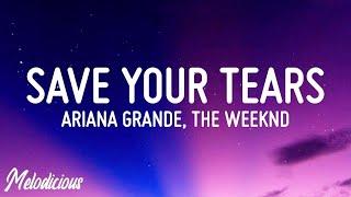 The Weeknd & Ariana Grande - Save Your Tears (Remix) (Lyrics)