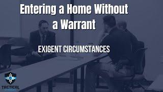 Exigent Circumstances - Every Officer Must Know This