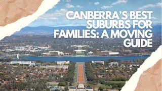 Canberra’s Best Suburbs For Families: A Moving Guide | Better Removalists Canberra