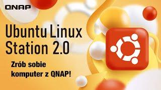 Linux Station, czyli zrób z QNAP komputer!