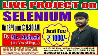 Live Project on Selenium On 18th 9:30AM by Mahesh (offline Batch)