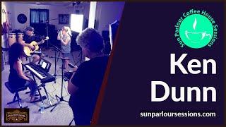 Ken Dunn - Sun Parlour Sessions