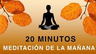 Meditación de la Mañana 20 minutos