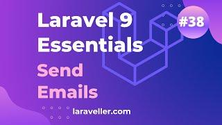 #38 Send Emails | Laravel 9 Essentials | Laravel 9 Tutorial