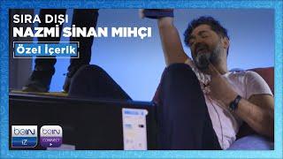 Sıra Dışı I Nazmi Sinan Mıhçı I Özel İçerik