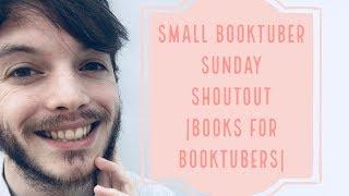 Small BookTuber Sunday Shoutout |Books for BookTubers|