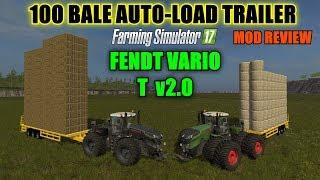 FS17 - Fendt Vario T v2.0 and New Holland 100 Bale Auto Load Trailer "mod Review"