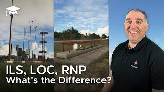 What's the Difference Between ILS/LOC/RNP Approach?