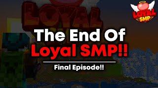 Loyal SMP's Final Video Before It's Gone Forever! The End!!