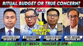 "RITUAL BUDGET OR TRUE CONCERN?" on "THE MANIPUR FILES" [13/03/25] [LIVE]