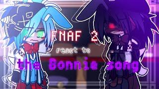 FNAF 2 react to the Bonnie song /gacha x FNAF/ five nights at Freddy's 