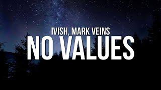 Ivish & mark veins - No Values (Lyrics)