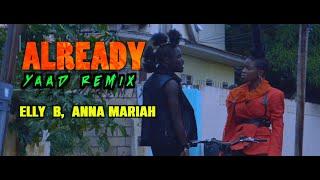Beyonce ft. Shatta Wale "Already” (YAAD REMIX) -  Elly B , Anna Mariah