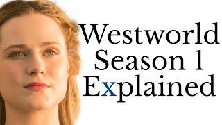 Westworld Season 1 Explained